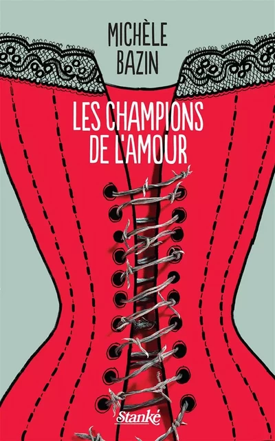 Les Champions de l'amour - Michèle Bazin - Stanké