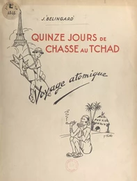 Quinze jours de chasse au Tchad