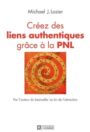 Créez des liens authentiques grâce à la PNL