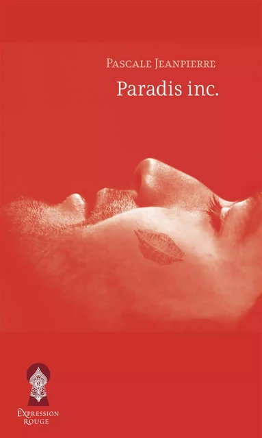 Paradis inc. - Pascale Jeanpierre - Libre Expression