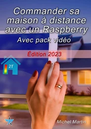 Commander sa maison à distance avec un Raspberry Pi - Avec pack vidéo