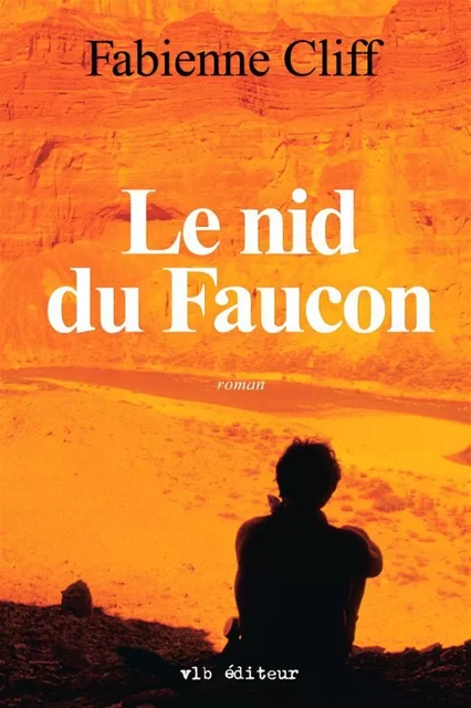 Le nid du faucon - Fabienne Cliff - VLB éditeur