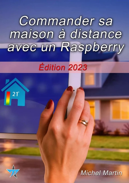 Commander sa maison à distance avec un Raspberry Pi - Michel MARTIN - Mediaforma