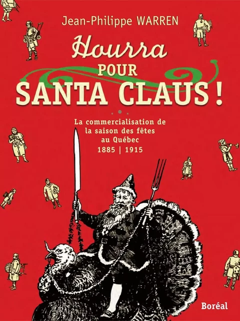 Hourra pour Santa Claus ! - Jean-Philippe Warren - Editions du Boréal