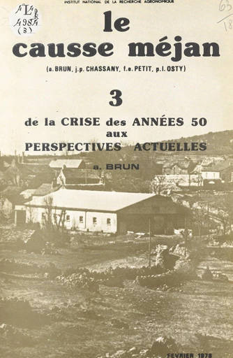 Le causse Méjan (3). De la crise des années 50 aux perspectives actuelles - André Brun, J.-P. Chassany, P.-L. Osty, F.-E. Petit - FeniXX réédition numérique