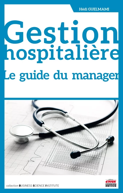 Gestion hospitalière. - Hédi Guelmami - Éditions EMS