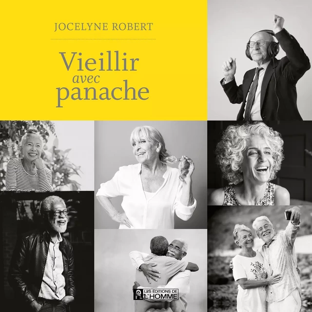 Vieillir avec panache - Jocelyne Robert - Kampus Média