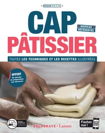 CAP Pâtissier - Toutes les techniques et recettes illustrées