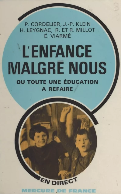 L'enfance malgré nous - Pierre Cordelier, Jean-Pierre Klein, Huguette Leygnac, Raymond Millot, Rolande Millot, Édith Viarmé - FeniXX réédition numérique