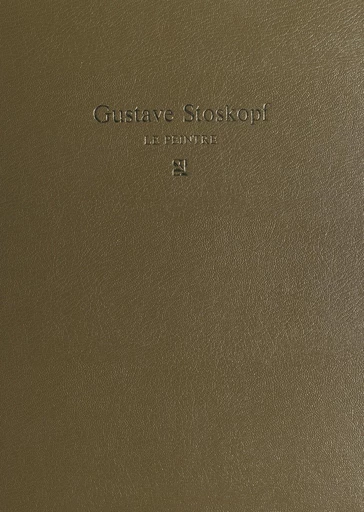 Gustave Stoskopf, le peintre : 1869-1944 - Charles Gustave Stoskopf - FeniXX réédition numérique