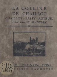 La colline de Chaillot (Chaillot - Passy - Auteuil)