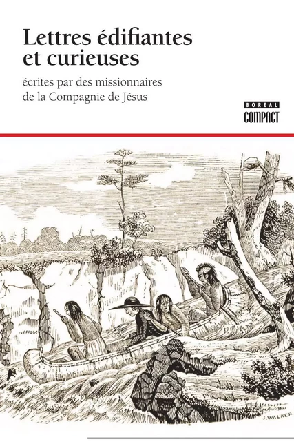 Lettres édifiantes et curieuses écrites par des missionnaires de la Compagnie de Jésus -  Missionaires de la Compagnie de Jésus - Editions du Boréal