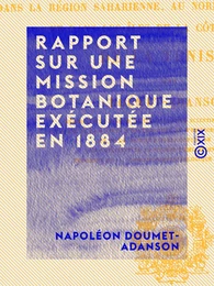 Rapport sur une mission botanique exécutée en 1884