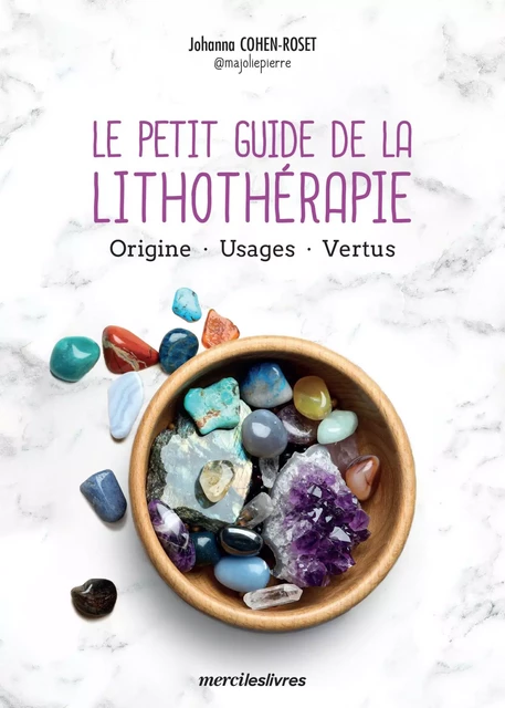 Le petit guide de la lithothérapie - Johanna Cohen-Roset - mercileslivres