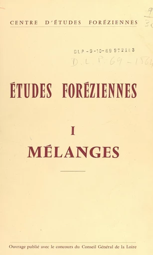 Études foréziennes (1). Mélanges -  Centre d'études foréziennes - FeniXX réédition numérique