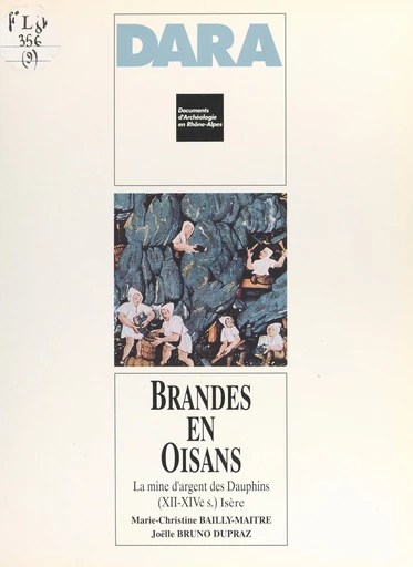 Brandes-en-Oisans, la mine d'argent des Dauphins, XIIe-XIVe s. (Isère) - Marie-Christine Bailly-Maitre, Joëlle Bruno Dupraz - FeniXX réédition numérique