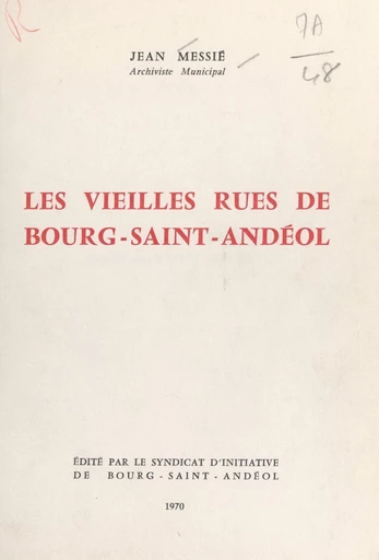 Les vieilles rues de Bourg-Saint-Andéol - Jean Messié - FeniXX réédition numérique