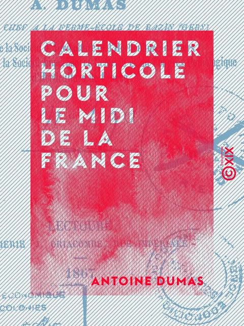 Calendrier horticole pour le midi de la France - Antoine Dumas - Collection XIX