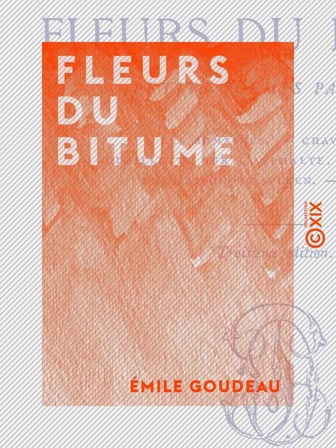 Fleurs du bitume - Émile Goudeau - Collection XIX