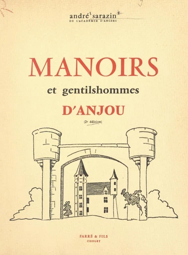 Manoirs et gentilshommes d'Anjou - André Sarazin - FeniXX réédition numérique