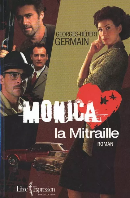 Monica la Mitraille - Georges-Hébert Germain - Libre Expression