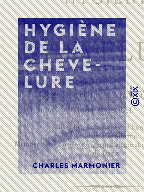 Hygiène de la chevelure - Charles Marmonier - Collection XIX