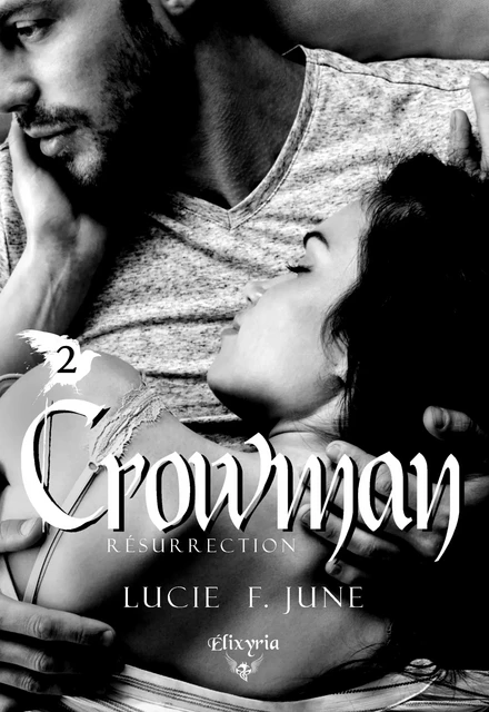 Crowman - 2 - Résurrection - Lucie F. June - Editions Elixyria