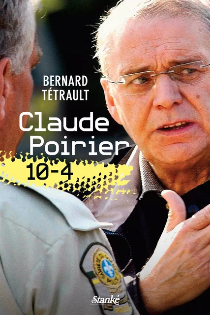 Claude Poirier : 10-4 - Claude Poirier, Bernard Tétrault - Stanké