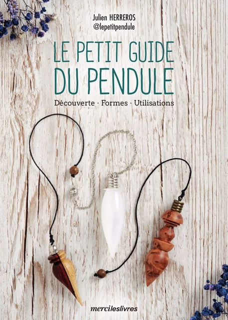 Le petit guide du pendule - Julien Herreros - mercileslivres