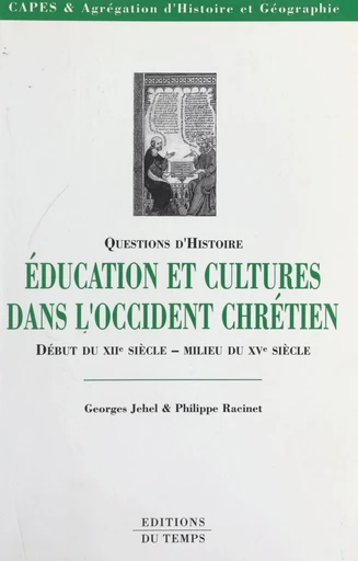 Éducation et cultures dans l'Occident chrétien, du début du XIIe siècle au milieu du XVe siècle - Georges Jehel, Philippe Racinet - FeniXX réédition numérique