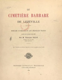 Le cimetière barbare de Lezéville. Mobilier funéraire et art décoratif francs