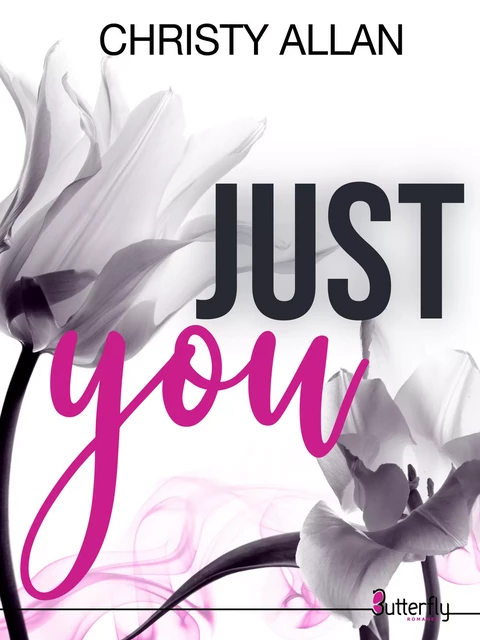 JUST you - Christy Allan - Butterfly Éditions