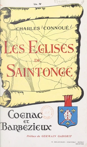 Les églises de Saintonge (4). Cognac et Barbezieux - Charles Connoué - FeniXX réédition numérique