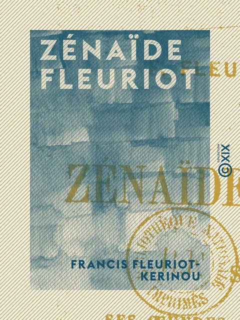 Zénaïde Fleuriot - Francis Fleuriot-Kerinou - Collection XIX