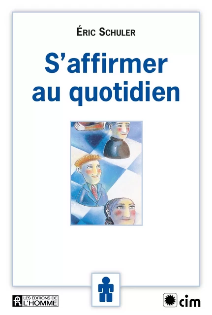 S'affirmer au quotidien - Eric Schuler - Les Éditions de l'Homme