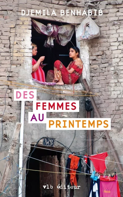 Des femmes au printemps - Djemila Benhabib - VLB éditeur