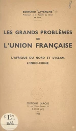 Les grands problèmes de l'union française