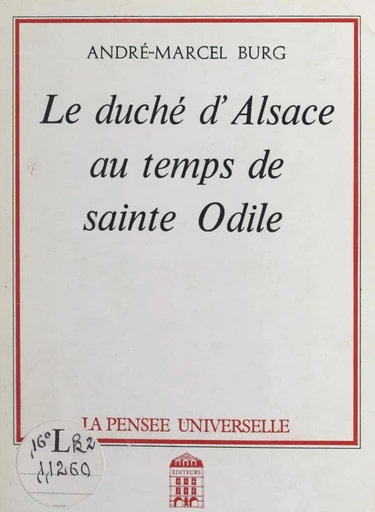 Le duché d'Alsace au temps de Sainte Odile - André-Marcel Burg - FeniXX réédition numérique