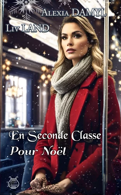 En seconde classe pour Noël - Liv Land, Alexia Damyl - Erato Editions