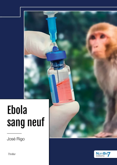 Ebola sang neuf - José Rigo - Nombre7 Editions