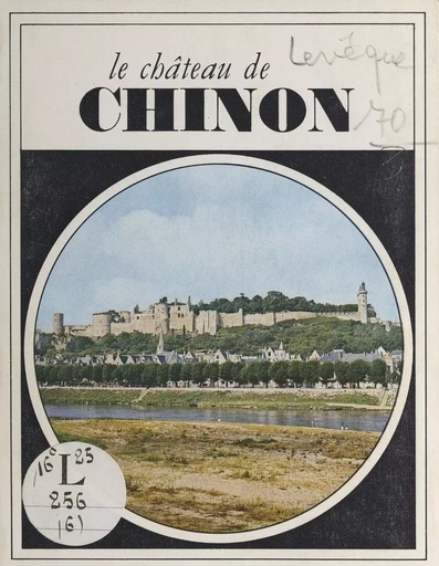 Le château de Chinon - Paul-Jacques Lévêque - FeniXX réédition numérique