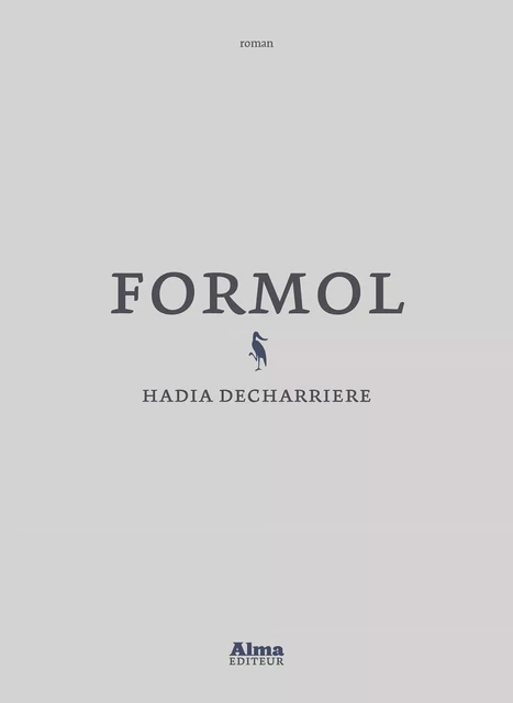 Formol - Hadia Decharriere - Alma Editeur