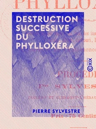 Destruction successive du phylloxéra