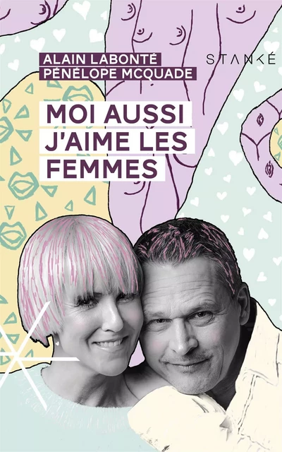 Moi aussi j'aime les femmes - Alain Labonté, Pénélope McQuade - Stanké