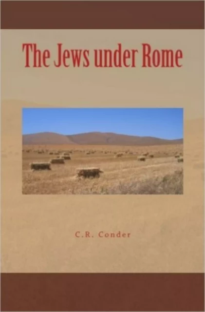 The Jews under Rome - C. R. Conder - Editions Le Mono