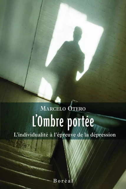 L’Ombre portée - Marcelo Otero - Editions du Boréal