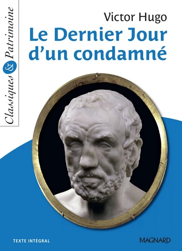 Le Dernier Jour d'un condamné - Classiques et Patrimoine - Victor Hugo, Josiane Grinfas - Magnard