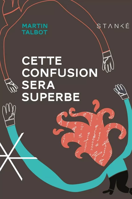 Cette confusion sera superbe - Martin Talbot - Stanké