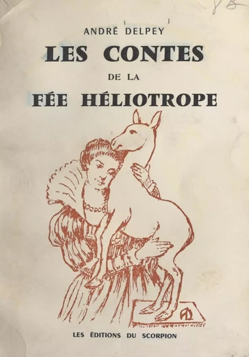 Les contes de la fée héliotrope - André Delpey - FeniXX réédition numérique