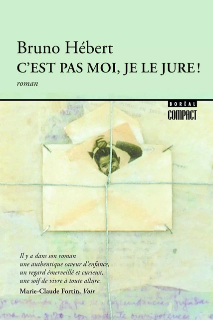 C'est pas moi, je le jure! - Bruno Hébert - Editions du Boréal